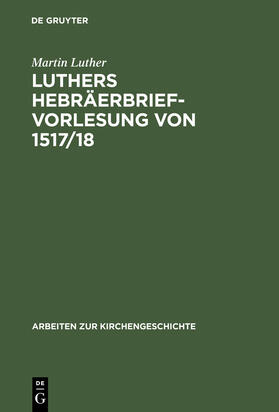 Luther |  Luthers Hebräerbrief-Vorlesung von 1517/18 | Buch |  Sack Fachmedien