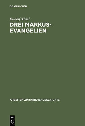 Thiel |  Drei Markus-Evangelien | Buch |  Sack Fachmedien