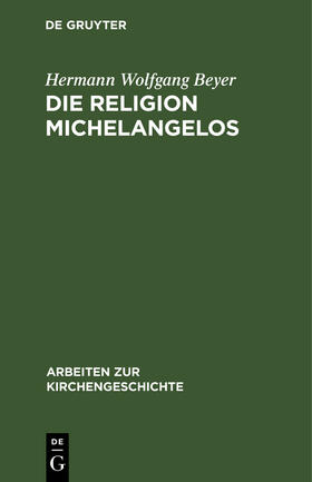 Beyer |  Die Religion Michelangelos | Buch |  Sack Fachmedien