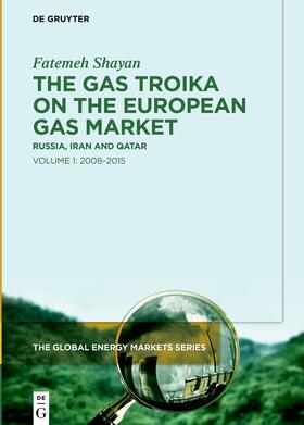 Shayan |  The Gas Troika on the European Gas Market | eBook | Sack Fachmedien