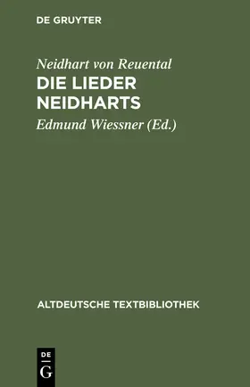 Neidhart von Reuental / Wiessner |  Die Lieder Neidharts | Buch |  Sack Fachmedien