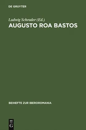 Schrader |  Augusto Roa Bastos | Buch |  Sack Fachmedien