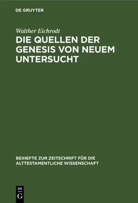 Eichrodt |  Die Quellen der Genesis von neuem untersucht | Buch |  Sack Fachmedien