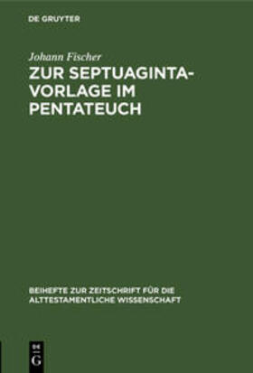 Fischer |  Zur Septuaginta-Vorlage im Pentateuch | Buch |  Sack Fachmedien