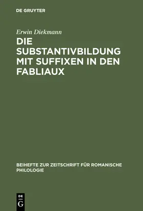 Diekmann |  Die Substantivbildung mit Suffixen in den Fabliaux | Buch |  Sack Fachmedien