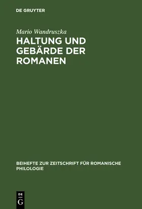 Wandruszka |  Haltung und Gebärde der Romanen | Buch |  Sack Fachmedien