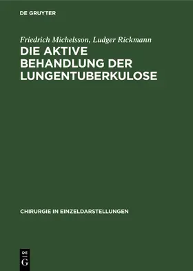 Rickmann / Michelsson |  Die aktive Behandlung der Lungentuberkulose | Buch |  Sack Fachmedien