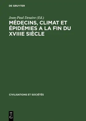 Desaive |  Médecins, climat et épidémies a la fin du XVIIIe siècle | Buch |  Sack Fachmedien