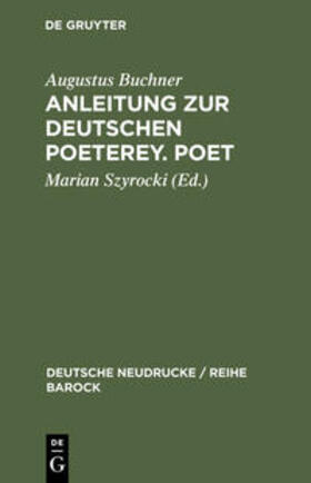 Buchner / Szyrocki |  Anleitung zur deutschen Poeterey. Poet | Buch |  Sack Fachmedien
