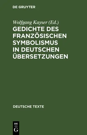 Kayser |  Gedichte des französischen Symbolismus in deutschen Übersetzungen | Buch |  Sack Fachmedien