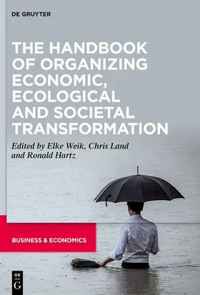 Weik / Land / Hartz |  The Handbook of Organizing Economic, Ecological and Societal Transformation | eBook | Sack Fachmedien