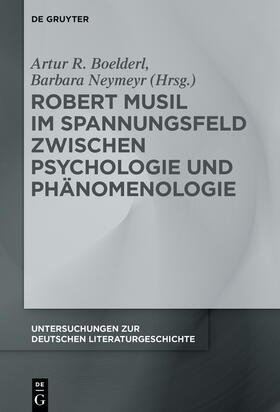 Boelderl / Neymeyr |  Robert Musil im Spannungsfeld zwischen Psychologie und Phänomenologie | eBook | Sack Fachmedien