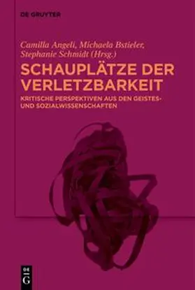 Angeli / Bstieler / Schmidt |  Schauplätze der Verletzbarkeit | eBook | Sack Fachmedien