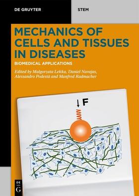 Lekka / Navajas / Radmacher |  Mechanics of Cells and Tissues in Diseases / Biomedical Applications | eBook | Sack Fachmedien