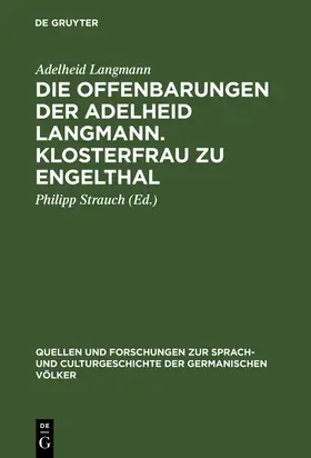 Langmann / Strauch |  Die Offenbarungen der Adelheid Langmann. Klosterfrau zu Engelthal | Buch |  Sack Fachmedien