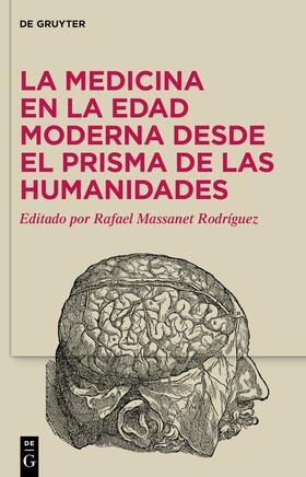 Massanet Rodríguez | La medicina en la Edad Moderna desde el prisma de las Humanidades | Buch | 978-3-11-099095-9 | sack.de