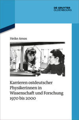 Amos |  Karrieren ostdeutscher Physikerinnen in Wissenschaft und Forschung 1970 bis 2000 | Buch |  Sack Fachmedien