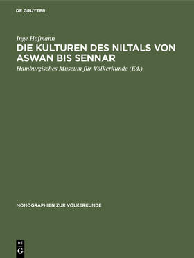 Hofmann |  Die Kulturen des Niltals von Aswan bis Sennar | Buch |  Sack Fachmedien