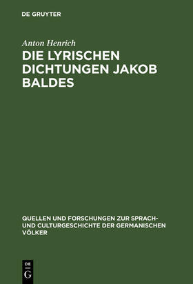 Henrich |  Die lyrischen Dichtungen Jakob Baldes | Buch |  Sack Fachmedien