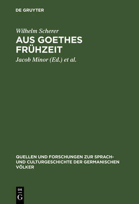 Scherer / Posner / Minor |  Aus Goethes Frühzeit | Buch |  Sack Fachmedien