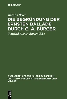 Beyer / Bürger |  Die Begründung der ernsten Ballade durch G. A. Bürger | Buch |  Sack Fachmedien