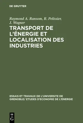 Ransom / Pelissier / Wagner |  Transport de l'énergie et localisation des industries | Buch |  Sack Fachmedien