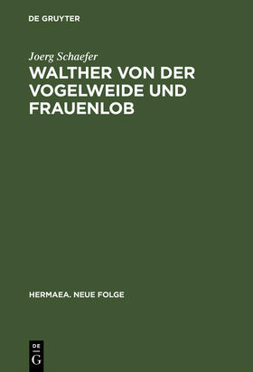 Schaefer |  Walther von der Vogelweide und Frauenlob | Buch |  Sack Fachmedien