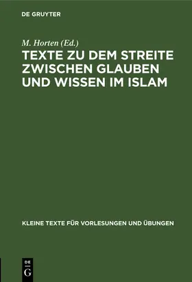 Horten |  Texte zu dem Streite zwischen Glauben und Wissen im Islam | Buch |  Sack Fachmedien