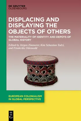 Zimmerer / Todzi / Odenwald |  Displacing and Displaying the Objects of Others | Buch |  Sack Fachmedien