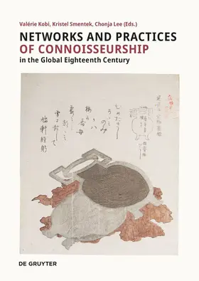 Kobi / Smentek / Lee |  Networks and Practices of Connoisseurship in the Global Eighteenth Century | Buch |  Sack Fachmedien