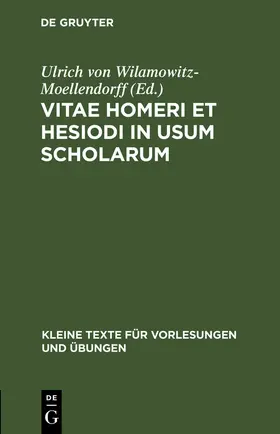 Wilamowitz-Moellendorff |  Vitae Homeri et Hesiodi in usum scholarum | Buch |  Sack Fachmedien