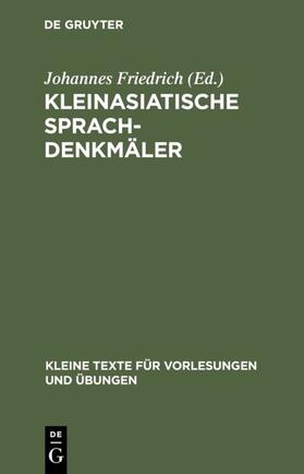 Friedrich |  Kleinasiatische Sprachdenkmäler | Buch |  Sack Fachmedien