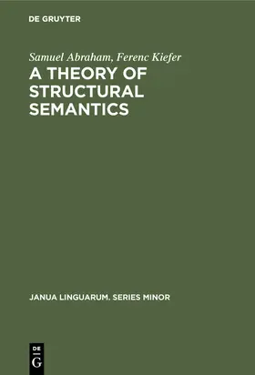 Kiefer / Abraham |  A theory of structural semantics | Buch |  Sack Fachmedien