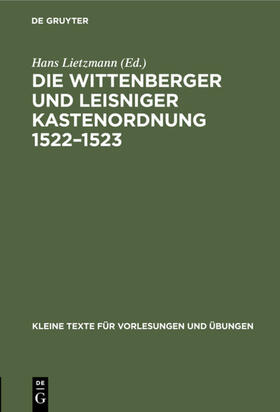 Lietzmann |  Die Wittenberger und Leisniger Kastenordnung 1522-1523 | Buch |  Sack Fachmedien