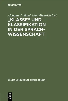 Lieb / Juilland |  "Klasse¿ und Klassifikation in der Sprachwissenschaft | Buch |  Sack Fachmedien