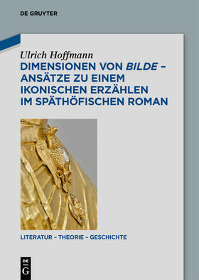 Hoffmann |  Dimensionen von bilde - Ansätze zu einem ikonischen Erzählen im späthöfischen Roman | Buch |  Sack Fachmedien