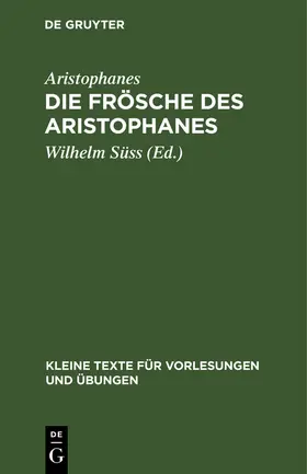 Aristophanes / Süss |  Die Frösche des Aristophanes | Buch |  Sack Fachmedien