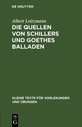 Leitzmann |  Die Quellen von Schillers und Goethes Balladen | Buch |  Sack Fachmedien