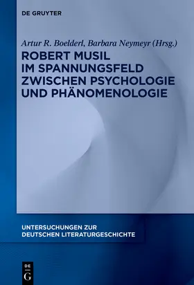 Boelderl / Neymeyr |  Robert Musil im Spannungsfeld zwischen Psychologie und Phänomenologie | Buch |  Sack Fachmedien