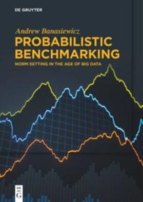 Banasiewicz |  Probabilistic Benchmarking | Buch |  Sack Fachmedien