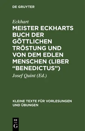 Eckhart / Quint |  Meister Eckharts Buch der göttlichen Tröstung und von dem edlen Menschen (Liber "Benedictus") | Buch |  Sack Fachmedien