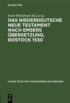 Emser / Weissbrodt |  Das niederdeutsche Neue Testament nach Emsers Übersetzung, Rostock 1530 | Buch |  Sack Fachmedien