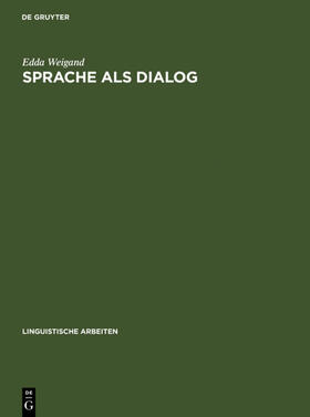Weigand |  Sprache als Dialog | Buch |  Sack Fachmedien