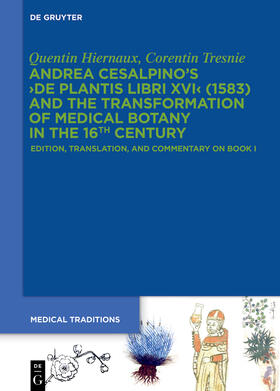 Hiernaux / Tresnie |  Andrea Cesalpino's ›De Plantis Libri XVI‹ (1583) and the Transformation of Medical Botany in the 16th Century | eBook | Sack Fachmedien