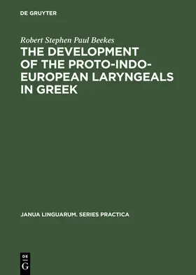 Beekes |  The Development of the Proto-Indo-European Laryngeals in Greek | Buch |  Sack Fachmedien