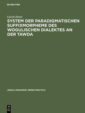 Honti |  System der paradigmatischen Suffixmorpheme des wogulischen Dialektes an der Tawda | Buch |  Sack Fachmedien