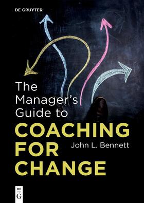 Bennett |  The Manager's Guide to Coaching for Change | Buch |  Sack Fachmedien