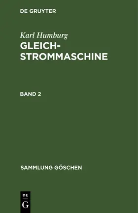 Humburg | Karl Humburg: Gleichstrommaschine. Band 2 | Buch | 978-3-11-100192-0 | sack.de