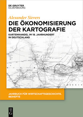 Sievers | Die Ökonomisierung der Kartografie | Buch | 978-3-11-100387-0 | sack.de