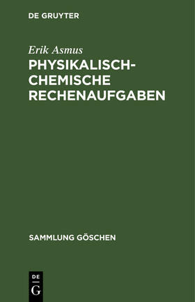 Asmus |  Physikalisch-chemische Rechenaufgaben | Buch |  Sack Fachmedien